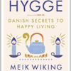 The Little Book of Hygge: Danish Secrets to Happy Living